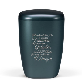 Naturstoffurne, Petrol, Lasergravur, Manchmal bist du in unseren Träumen, oft in unseren Gedanken, immer in unserer Mitte, für ewig in unseren Herzen