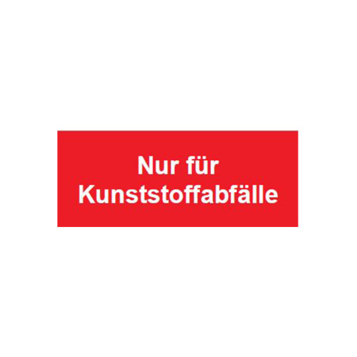 Ein rechteckiges, rotes Schild mit weißem Text, das die Aufschrift "Nur für Kunststoffabfälle" trägt, in Gesamtansicht.