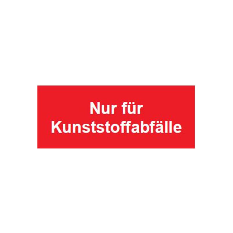 Ein rechteckiges, rotes Schild mit weißem Text, das die Aufschrift "Nur für Kunststoffabfälle" trägt, in Gesamtansicht.
